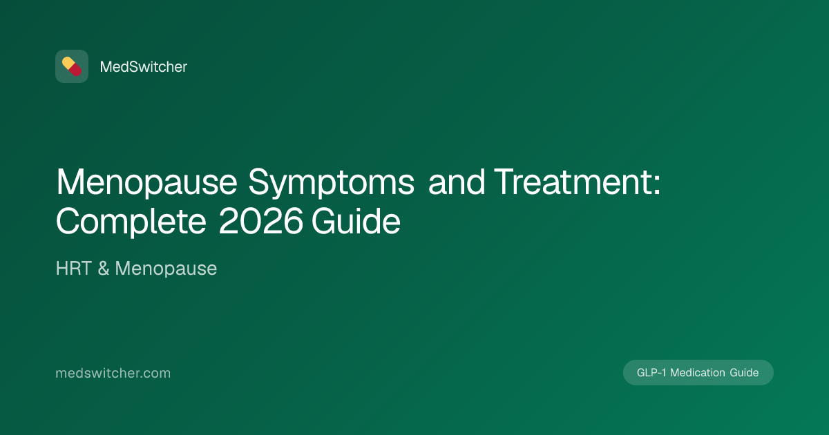Menopause Symptoms and Treatment: Complete 2026 Guide | MedSwitcher