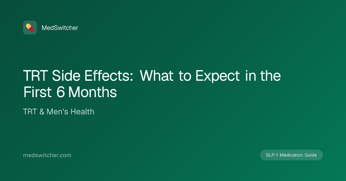 TRT Side Effects: What to Expect in the First 6 Months | MedSwitcher